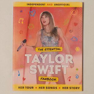 The Essential Taylor Swift Fan Book - Tour - Songs - Story